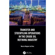 Transfer and Stockpiling Operations in the Crude Oil Refining Industry