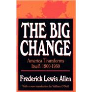 The Big Change: America Transforms Itself, 1900-50