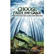 Choose Faith and Grace