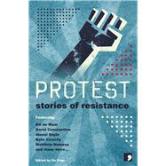 Protest Stories of Resistance