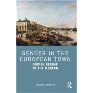 Gender in the European Town 1650-1950