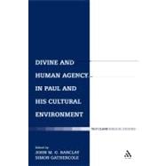 Divine and Human Agency in Paul and His Cultural Environment