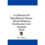 Collection of Miscellaneous Poems : Moral, Religious, Sentimental, and Amusing (1834)