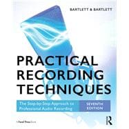 Practical Recording Techniques: The Step-by-Step Approach to Professional Audio Recording