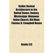 Gothic Revival Architecture in the United States : Rodney, Mississippi, Makawao Union Church, Old Main, Thomas D. Campbell House