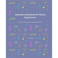 Laboratory Notebook for Physics Experiments