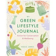 The Green Lifestyle Journal Action for Conservation and Wellbeing