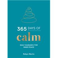 365 Days of Calm Daily Guidance for Inner Peace