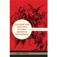 Religion and Violence in Early American Methodism