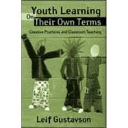 Youth Learning On Their Own Terms: Creative Practices and Classroom Teaching