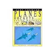 Planes, Rockets, and Other Flying Machines