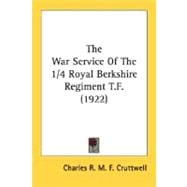 The War Service Of The 1/4 Royal Berkshire Regiment T.F.