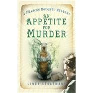 An Appetite for Murder A Frances Doughty Mystery 4