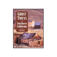 Ghost Towns of Northern California