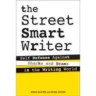 The Street Smart Writer; Self Defense Against Sharks and Scams in the Writing World