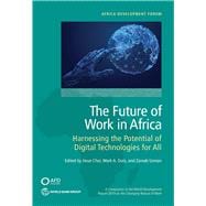 The Future of Work in Africa Harnessing the Potential of Digital Technologies for All