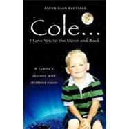 Cole...i Love You to the Moon and Back