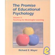 Promise of Educational Psychology, The, Volume II Teaching for Meaningful Learning