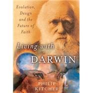 Living with Darwin Evolution, Design, and the Future of Faith