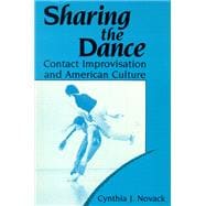 Sharing the Dance : Contact Improvisation and American Culture