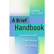 Brief Handbook, A: Conventions and Expectations for Writing