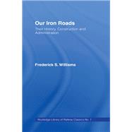 Our Iron Roads: Their History, Construction and Administraton