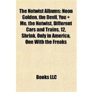 Notwist Albums : Neon Golden, the Devil, You + Me, the Notwist, Different Cars and Trains, 12, Shrink, Only in America, One with the Freaks
