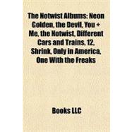 Notwist Albums : Neon Golden, the Devil, You + Me, the Notwist, Different Cars and Trains, 12, Shrink, Only in America, One with the Freaks