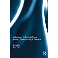 Advances in Foundational Mass Communication Theories