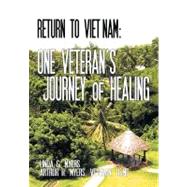 Return to Vietnam: One Veteran's Journey of Healing
