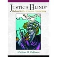 Justice Blind? : Ideals and Realities of American Criminal Justice