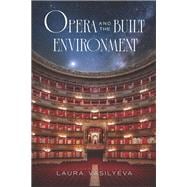 Opera and the Built Environment book cover, ISBN 9780226844442