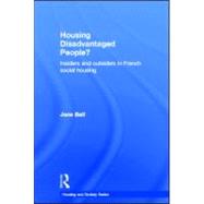 Housing Disadvantaged People?: Insiders and Outsiders in French Social Housing