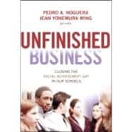 Unfinished Business Closing the Racial Achievement Gap in Our Schools