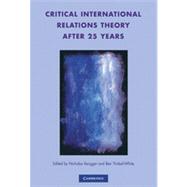 Critical International Relations Theory after 25 Years