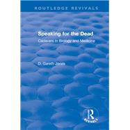 Speaking for the Dead: Cadavers in Biology and Medicine: Cadavers in Biology and Medicine