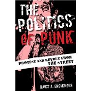The Politics of Punk Protest and Revolt from the Streets