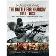 The Battle for Kharkov, 1941–1943