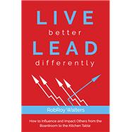Live Better Lead Differently
