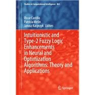 Intuitionistic and Type-2 Fuzzy Logic Enhancements in Neural and Optimization Algorithms