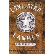 Lone Star Lawmen The Second Century of the Texas Rangers