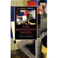 The Cambridge Companion to the Modernist Novel