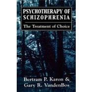 Psychotherapy of Schizophrenia The Treatment of Choice