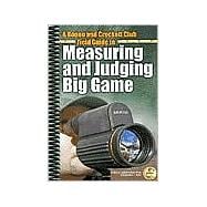 A Boone and Crockett Field Guide to Measuring and Judging Big Game