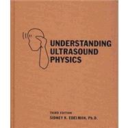 Understanding Ultrasound Physics,9780962644443