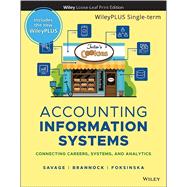 Accounting Information Systems: Connecting Careers, Systems, and Analytics, First Edition, WileyPLUS Next Gen Card with Loose-Leaf Set