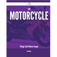 376 Motorcycle Things You'll Never Forget