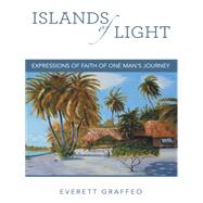 Islands of Light: Expressions of Faith of One Man’s Journey