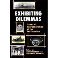 Exhibiting Dilemmas Issues of Representation at the Smithsonian