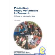 Protecting Study Volunteers in Research: A Manual for Investigative Sites